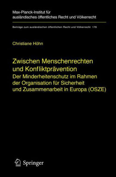 Zwischen Menschenrechten und Konfliktprï¿½vention - Der Minderheitenschutz im Rahmen der Organisation fï¿½r Sicherheit und Zusammenarbeit in Europa (OSZE)