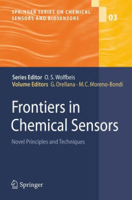 Title: Frontiers in Chemical Sensors: Novel Principles and Techniques / Edition 1, Author: Guillermo Orellana