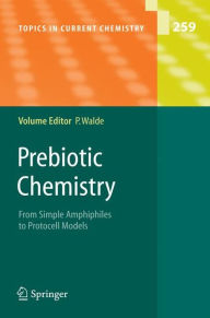 Title: Prebiotic Chemistry: From Simple Amphiphiles to Protocell Models / Edition 1, Author: Peter Walde
