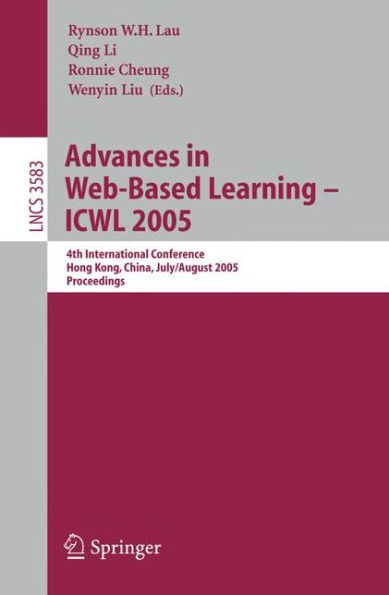 Advances in Web-Based Learning - ICWL 2005: 4th International Conference, Hong Kong, China, July 31 - August 3, 2005, Proceedings / Edition 1