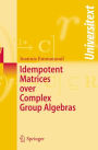 Idempotent Matrices over Complex Group Algebras / Edition 1