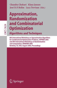 Title: Approximation, Randomization and Combinatorial Optimization. Algorithms and Techniques: 8th International Workshop on Approximation Algorithms for Compinatorial Optimization Problems, APPROX 2005 and 9th International Workshop on Randomization and Computa / Edition 1, Author: Chandra Chekuri