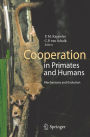 Cooperation in Primates and Humans: Mechanisms and Evolution / Edition 1