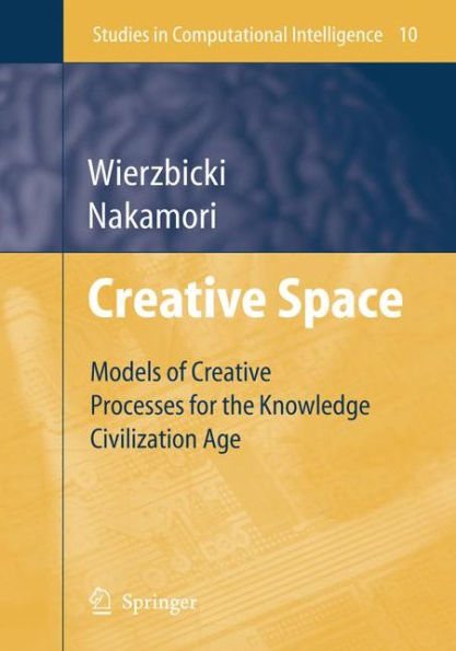 Creative Space: Models of Creative Processes for the Knowledge Civilization Age / Edition 1