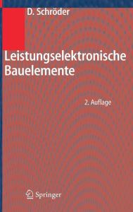 Title: Leistungselektronische Bauelemente / Edition 2, Author: Dierk Schröder