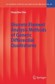 Title: Discrete Element Analysis Methods of Generic Differential Quadratures / Edition 1, Author: Chang-New Chen