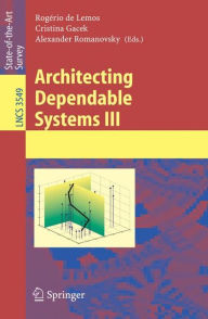 Title: Architecting Dependable Systems III / Edition 1, Author: Rogério de Lemos