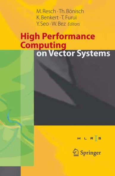 High Performance Computing on Vector Systems 2005: Proceedings of the High Performance Computing Center Stuttgart, March 2005 / Edition 1
