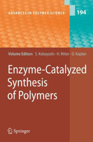 Title: Enzyme-Catalyzed Synthesis of Polymers / Edition 1, Author: Shiro Kobayashi