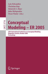 Title: Conceptual Modeling - ER 2005: 24th International Conference on Conceptual Modeling, Klagenfurt, Austria, October 24-28, 2005, Proceedings, Author: Christian Kop