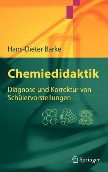 Chemiedidaktik: Diagnose und Korrektur von Schülervorstellungen / Edition 1