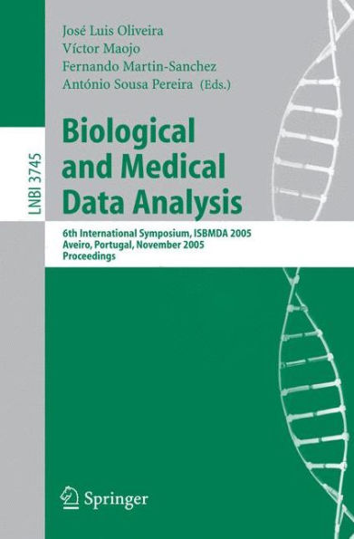 Biological and Medical Data Analysis: 6th International Symposium, ISBMDA 2005, Aveiro, Portugal, November 10-11, 2005, Proceedings / Edition 1