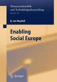 Title: Enabling Social Europe / Edition 1, Author: B. Maydell v.