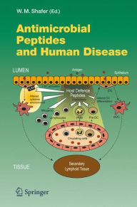 Title: Antimicrobial Peptides and Human Disease / Edition 1, Author: William Shafer