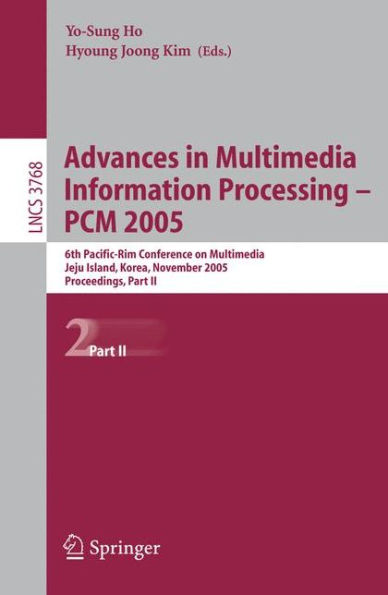 Advances in Multimedia Information Processing - PCM 2005: 6th Pacific Rim Conference on Multimedia, Jeju Island, Korea, November 11-13, 2005, Proceedings, Part II