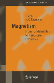 Title: Magnetism: From Fundamentals to Nanoscale Dynamics / Edition 1, Author: Joachim Stïhr