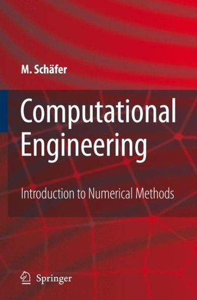 Computational Engineering - Introduction to Numerical Methods / Edition 1