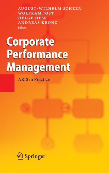 Corporate Performance Management: ARIS in Practice / Edition 1