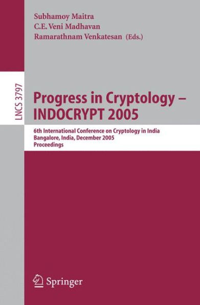 Progress in Cryptology - INDOCRYPT 2005: 6th International Conference on Cryptology in India, Bangalore, India, December 10-12, 2005, Proceedings / Edition 1