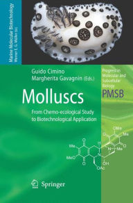 Title: Molluscs: From Chemo-ecological Study to Biotechnological Application / Edition 1, Author: Guido Cimino