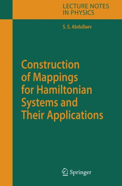 Construction of Mappings for Hamiltonian Systems and Their Applications / Edition 1