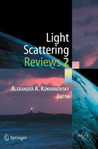 Title: Light Scattering Reviews 2 / Edition 1, Author: Alexander A. Kokhanovsky