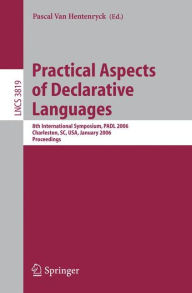 Title: Practical Aspects of Declarative Languages: 8th International Symposium, PADL 2006, Charleston, SC, USA, January 9-10, 2006, Proceedings / Edition 1, Author: Pascal van Hentenryck