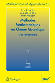 Title: Méthodes mathématiques en chimie quantique. Une introduction / Edition 1, Author: Eric Cances