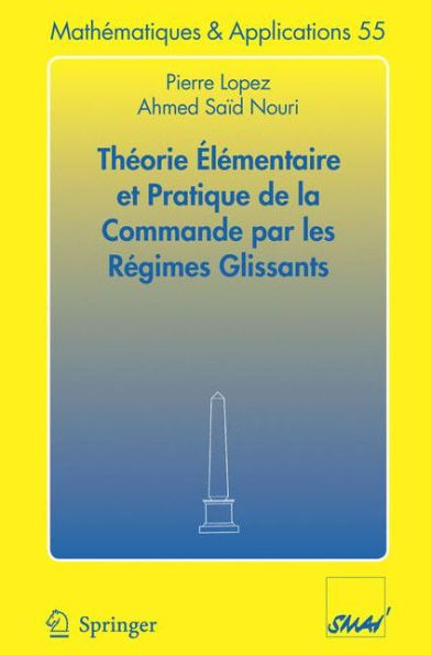 Thï¿½orie ï¿½lï¿½mentaire et pratique de la commande par les rï¿½gimes glissants / Edition 1