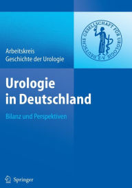Title: Urologie in Deutschland: Bilanz und Perspektiven / Edition 1, Author: Deutsche Gesellschaft für Urologie