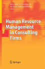 Human Resource Management in Consulting Firms / Edition 1