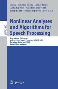 Title: Nonlinear Analyses and Algorithms for Speech Processing: International Conference on Non-Linear Speech Processing, NOLISP 2005, Barcelona, Spain, April 19-22, 2005, Revised Selected Papers / Edition 1, Author: Marcos Faundez-Zanuy