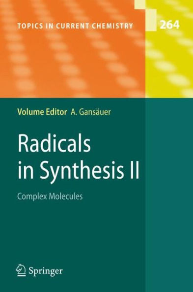 Radicals in Synthesis II: Complex Molecules / Edition 1