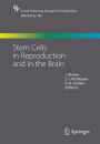 Stem Cells in Reproduction and in the Brain / Edition 1