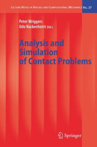 Title: Analysis and Simulation of Contact Problems / Edition 1, Author: Peter Wriggers