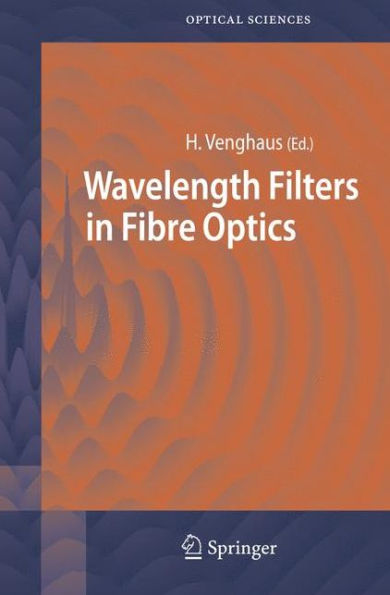 Wavelength Filters in Fibre Optics / Edition 1