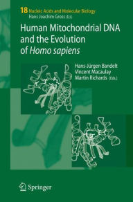 Title: Human Mitochondrial DNA and the Evolution of Homo sapiens / Edition 1, Author: Hans-Jürgen Bandelt