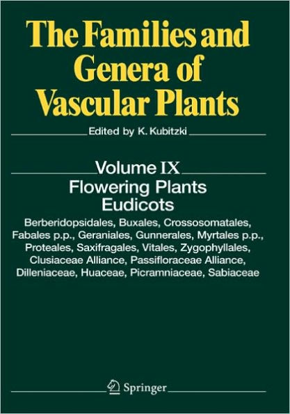 Flowering Plants. Eudicots: Berberidopsidales, Buxales, Crossosomatales, Fabales p.p., Geraniales, Gunnerales, Myrtales p.p., Proteales, Saxifragales, Vitales, Zygophyllales, Clusiaceae Alliance, Passifloraceae Alliance, Dilleniaceae, Huaceae, Picramniace