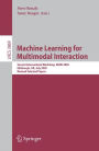 Machine Learning for Multimodal Interaction: Second International Workshop, MLMI 2005, Edinburgh, UK, July 11-13, 2005, Revised Selected Papers
