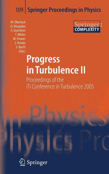 Progress in Turbulence II: Proceedings of the iTi Conference in Turbulence 2005 / Edition 1