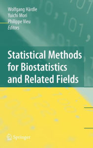 Title: Statistical Methods for Biostatistics and Related Fields / Edition 1, Author: Wolfgang Hïrdle