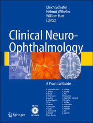 Title: Clinical Neuro-Ophthalmology: A Practical Guide / Edition 1, Author: Ulrich Schiefer