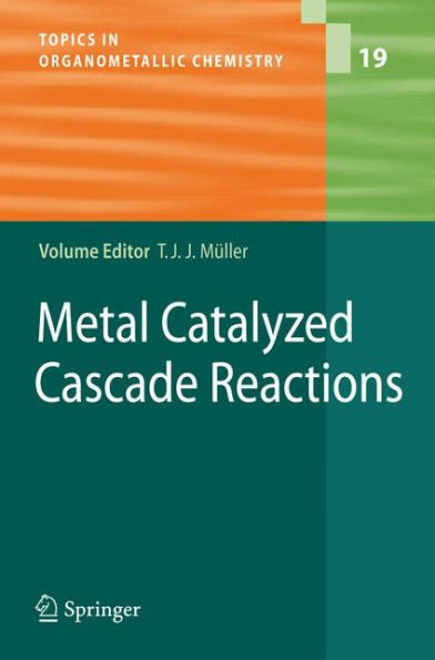 Metal Catalyzed Cascade Reactions / Edition 1