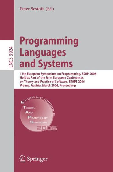 Programming Languages and Systems: 15th European Symposium on Programming, ESOP 2006, Held as Part of the Joint European / Edition 1