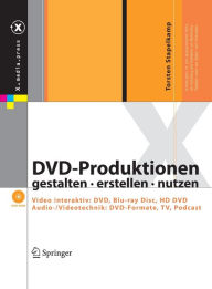 Title: DVD-Produktionen: gestalten - erstellen - nutzen, Author: Torsten Stapelkamp