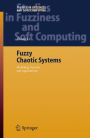 Fuzzy Chaotic Systems: Modeling, Control, and Applications / Edition 1