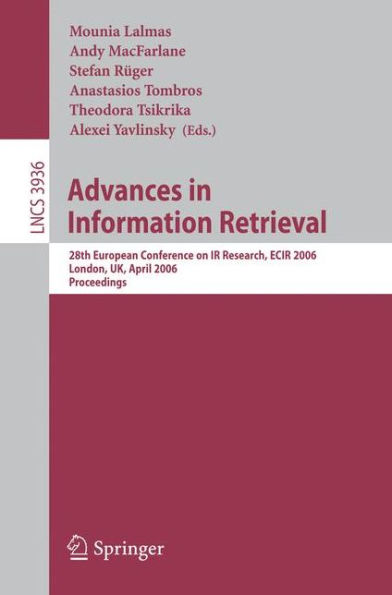 Advances in Information Retrieval: 28th European Conference on IR Research, ECIR 2006, London, UK, April 10-12, 2006, Proceedings