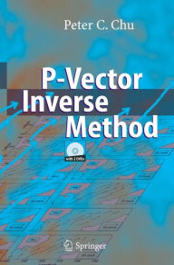 Title: P-Vector Inverse Method / Edition 1, Author: Peter C. Chu