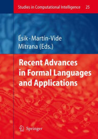 Title: Recent Advances in Formal Languages and Applications, Author: Zoltán Ésik