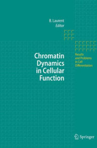Title: Chromatin Dynamics in Cellular Function / Edition 1, Author: Brehon Laurent